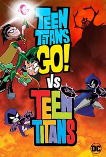 دانلود انیمیشن Teen Titans Go! Vs. Teen Titans 201912456-827498195