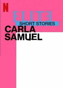 دانلود سریال Elite Short Stories: Carla Samuel59057-73141416