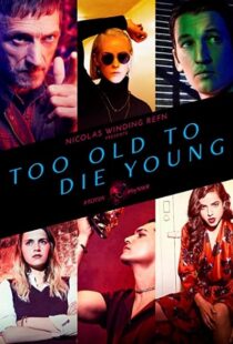 دانلود سریال Too Old to Die Young59246-1661598335