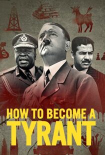 دانلود مستند How to Become a Tyrant82826-990583337