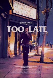 دانلود فیلم Too Late 2015110359-1218304364