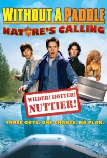 دانلود فیلم Without a Paddle: Nature’s Calling 2009108642-971975515