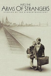 دانلود مستند Into the Arms of Strangers: Stories of the Kindertransport 2000113075-1609536572