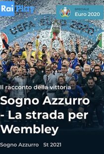 دانلود مستند Azzurri: Road to Wembley 2021115779-838351635