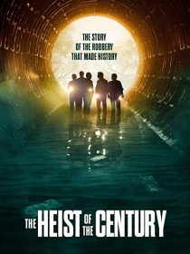 دانلود فیلم The Heist of the Century 2020195870-1113878923