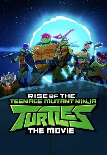 دانلود انیمیشن Rise of the Teenage Mutant Ninja Turtles: The Movie 2022231383-867784903