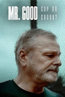 دانلود مستند Mr. Good: Cop or Crook?259075-529724665