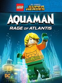 دانلود انیمیشن LEGO DC Comics Super Heroes: Aquaman – Rage of Atlantis 2018367655-618489474