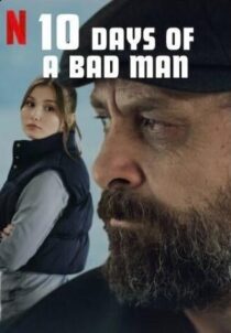 دانلود فیلم 10Days of a Bad Man 2023373166-886812446