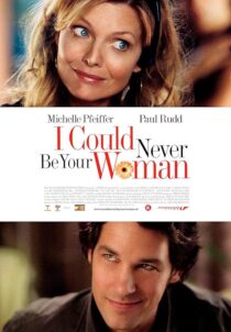 دانلود فیلم I Could Never Be Your Woman 2007386118-1541856719