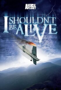دانلود سریال I Shouldn’t Be Alive388883-109197084