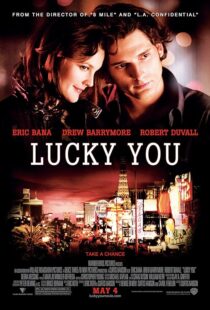 دانلود فیلم Lucky You 2007391903-1574269553
