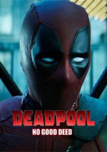 دانلود فیلم Deadpool: No Good Deed 2017394655-1311460744