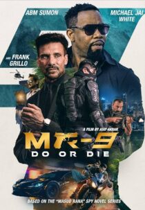 دانلود فیلم MR-9: Do or Die 2023396272-789586976