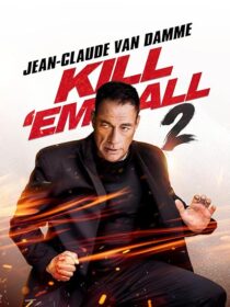 دانلود فیلم Kill Em All 2 2024410556-967129323