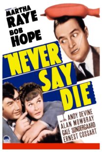 دانلود فیلم Never Say Die 1939416060-555298748