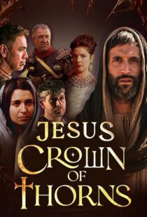 دانلود سریال Jesus Crown of Thorns420381-1661522318
