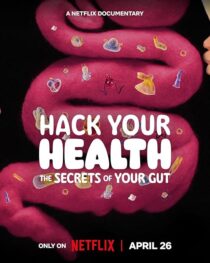 دانلود مستند Hack Your Health: The Secrets of Your Gut 2024420431-81656174