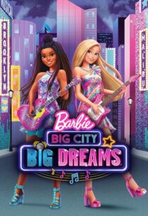 دانلود انیمیشن Barbie: Big City, Big Dreams 2021420931-1154744345