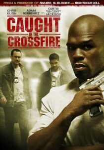 دانلود فیلم Caught in the Crossfire 2010427948-1850641289