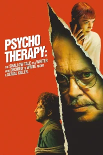 دانلود فیلم Psycho Therapy: The Shallow Tale of a Writer Who Decided to Write About a Serial Killer 2024430168-545732401