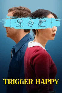 دانلود فیلم Trigger Happy 2025430975-84006156